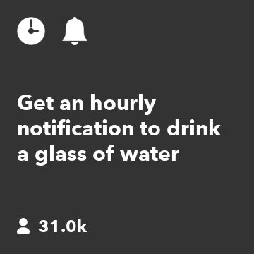 Get an hourly notification to drink a glass of water