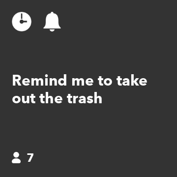 Remind me to take out the trash - IFTTT