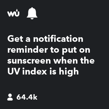 Get a notification reminder to put on sunscreen when the UV index is high