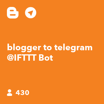 blogger to telegram @IFTTT Bot