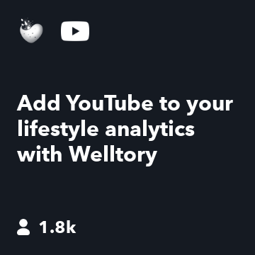 Add YouTube to your lifestyle analytics with Welltory
