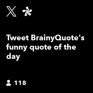 Tweet BrainyQuote's funny quote of the day - IFTTT