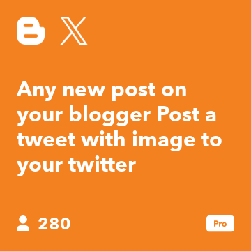  Any new post on your blogger Post a tweet with image to your twitter 