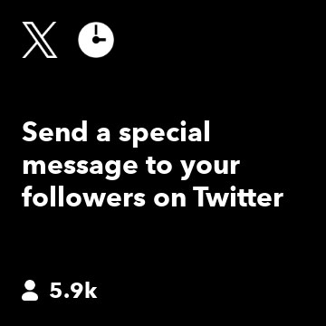 Send a special message to your followers on Twitter