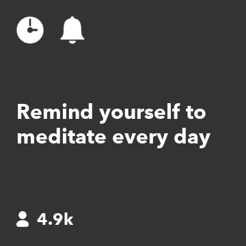 Remind yourself to meditate every day