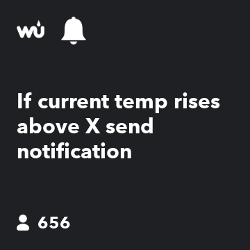 If current temp rises above X send notification 